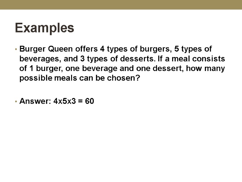 Examples Burger Queen offers 4 types of burgers, 5 types of beverages, and 3